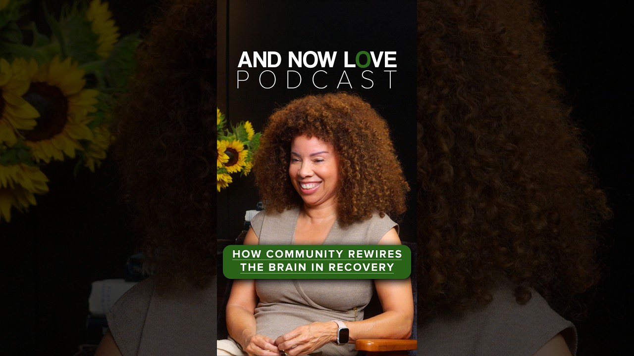 How Community Rewires the Brain in Recovery - Christina Simos | And Now Love Podcast #podcastclips