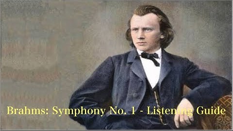 Brahms: Symphony No. 1 - Listening guide