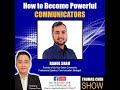 How To Be A Powerful Communicator | Rahul Shah in conversation with The Thomas Chen Show