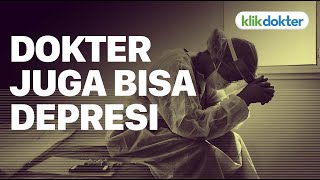 #DokterJugaManusia - Dokter Juga Bisa Depresi