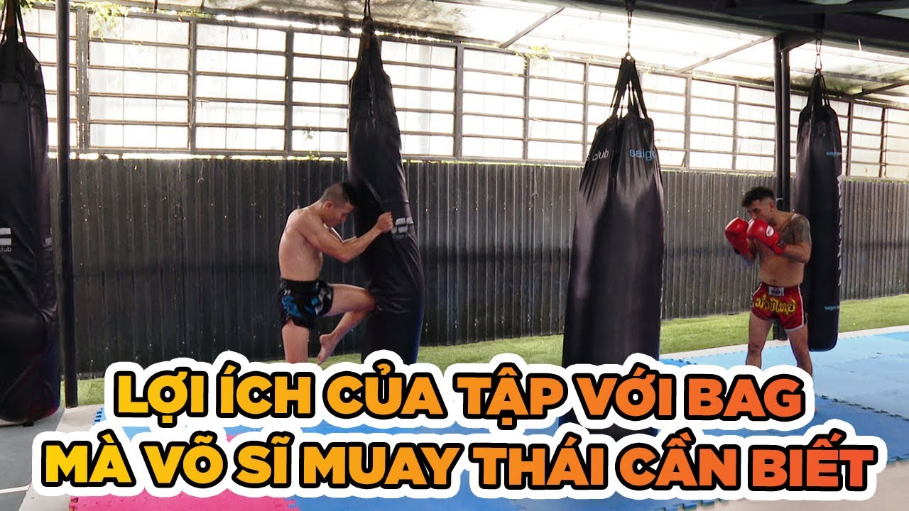 Học muay thái ở sài gòn | Những lợi ích của việc đánh bag mà võ sĩ Muay Thái cần phải biết | Võ thuật