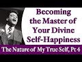 Becoming the Master of Your Divine Self-Happiness - Rev. Ike's The Nature of My True Self, Part 4