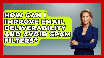 How Can I Improve Email Deliverability and Avoid Spam Filters? - TheEmailToolbox.com