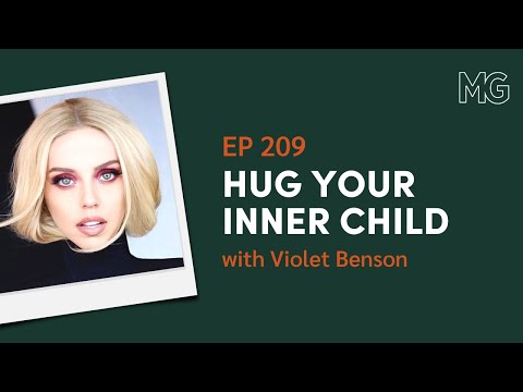 Hug Your Inner Child with Violet Benson | the Mark Groves Podcast