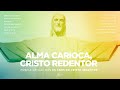 Alma Carioca, Cristo Redentor - Música Oficial dos 90 anos do Cristo Redentor