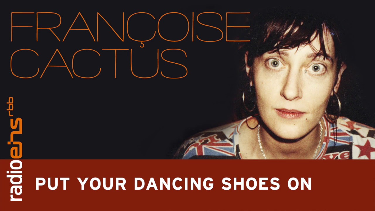Das musikalische Universum von Franoise Cactus - Put Your Dancing Shoes On
