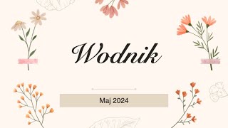 ♒️ WODNIK Maj 2024 ✨ - "CUDA!"