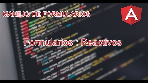 Formularios con Angular (Reactivos)