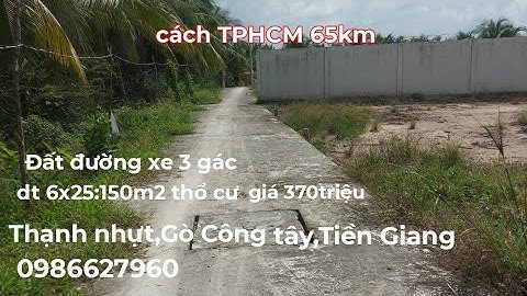 Ms490.Đất đường xe 3gác. 6x25:150m2 thổ cư giá 370triệu.Thạnh nhựt,Gò Công Tây,Tiền Giang 0986627960