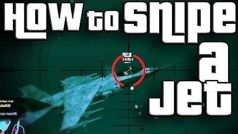 HOW TO SNIPE A JET! | GTA Online