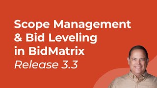 BidMatrix Release 3.3: Scope Management & Bid Leveling