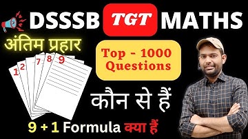 Top-1000 Questions For Dsssb Tgt Maths कहाँ से करें | Last 10 Days Strategy For Dsssb Tgt Maths Exam