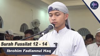 Download lagu Ibrohim Fadlannul Haq || Fussilat 12-14 ||