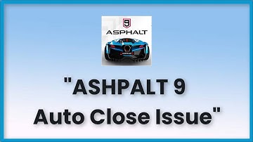 Asphalt 9 Auto Close Issue Android & Ios