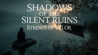 Shadows of the Silent Ruins – Cinematic Fantasy Music for Deep Creative Writing