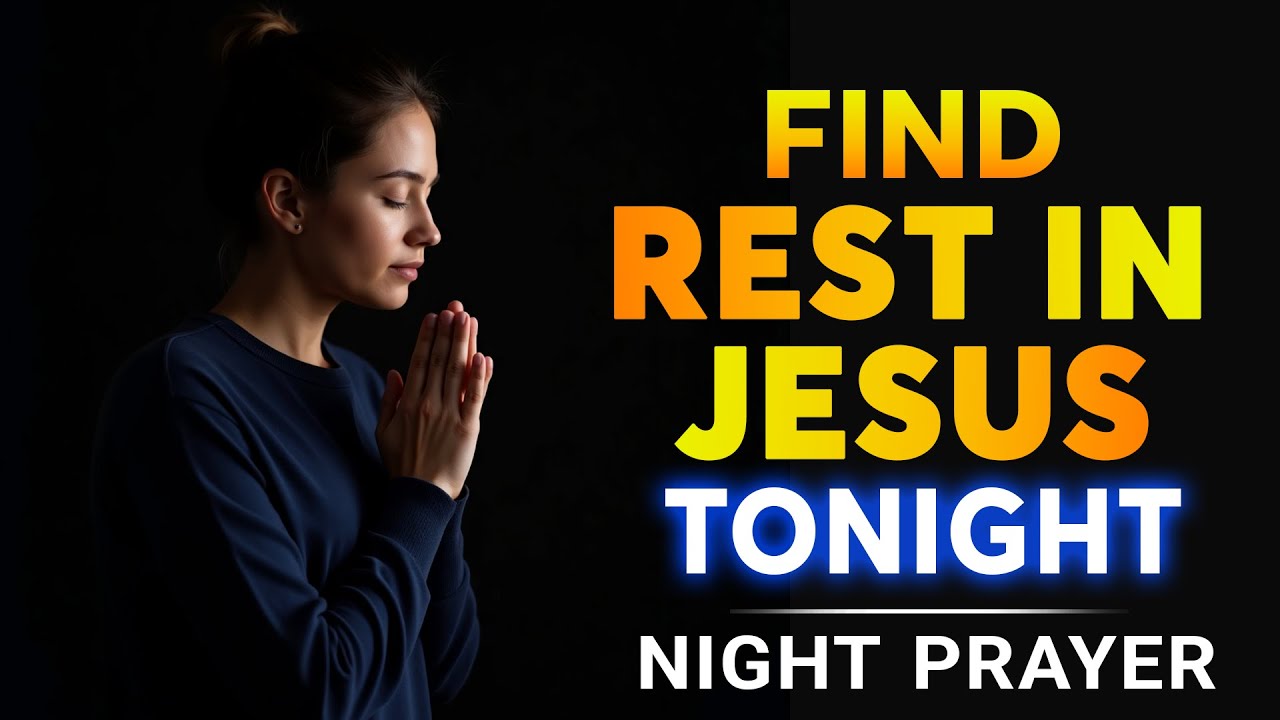 Stop Carrying It Alone and Find Rest in Jesus | Night Prayer for Peaceful Sleep