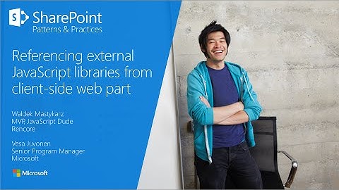 PnP Webcast - Referencing external JavaScript libraries from client-side web part
