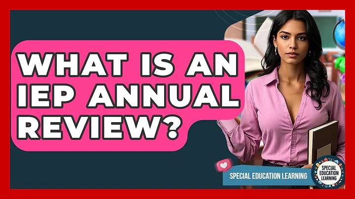 What Is An IEP Annual Review? - Special Education Learning