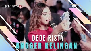 ANGGER KELINGAN Voc DEDE RISTY I LIVE MUSIC “DEDE RISTY” GANJENE PANTURA I