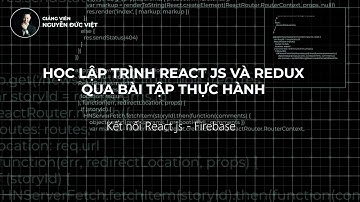 Bài 117 Kết nối React JS - Firebase