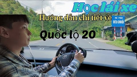 Chạy DAT - Quốc lộ 20 đi Đà Lạt tuyến đường đầy nguy hiểm và phức tạp