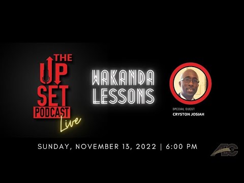 UpSet Podcast: Wakanda Lessons