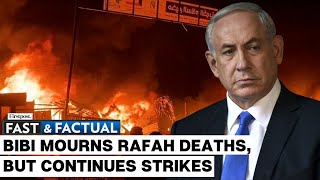 Fast and Factual LIVE: Israeli Strike on Rafah Camp a "Tragic Accident," Says Netanyahu