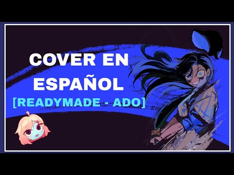 [READYMADE - ADO ] Cover en Español