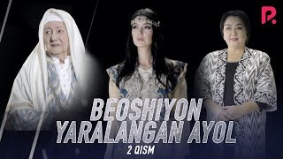 Beoshiyon yaralgan ayol (yoxud Zamonaviy o'tgan kunlar) 2-qism #UydaQoling