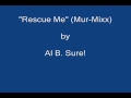 Al b sure  rescue me murmixx
