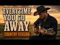 Everytime You Go Away – Paul Young | Classic Country Cover