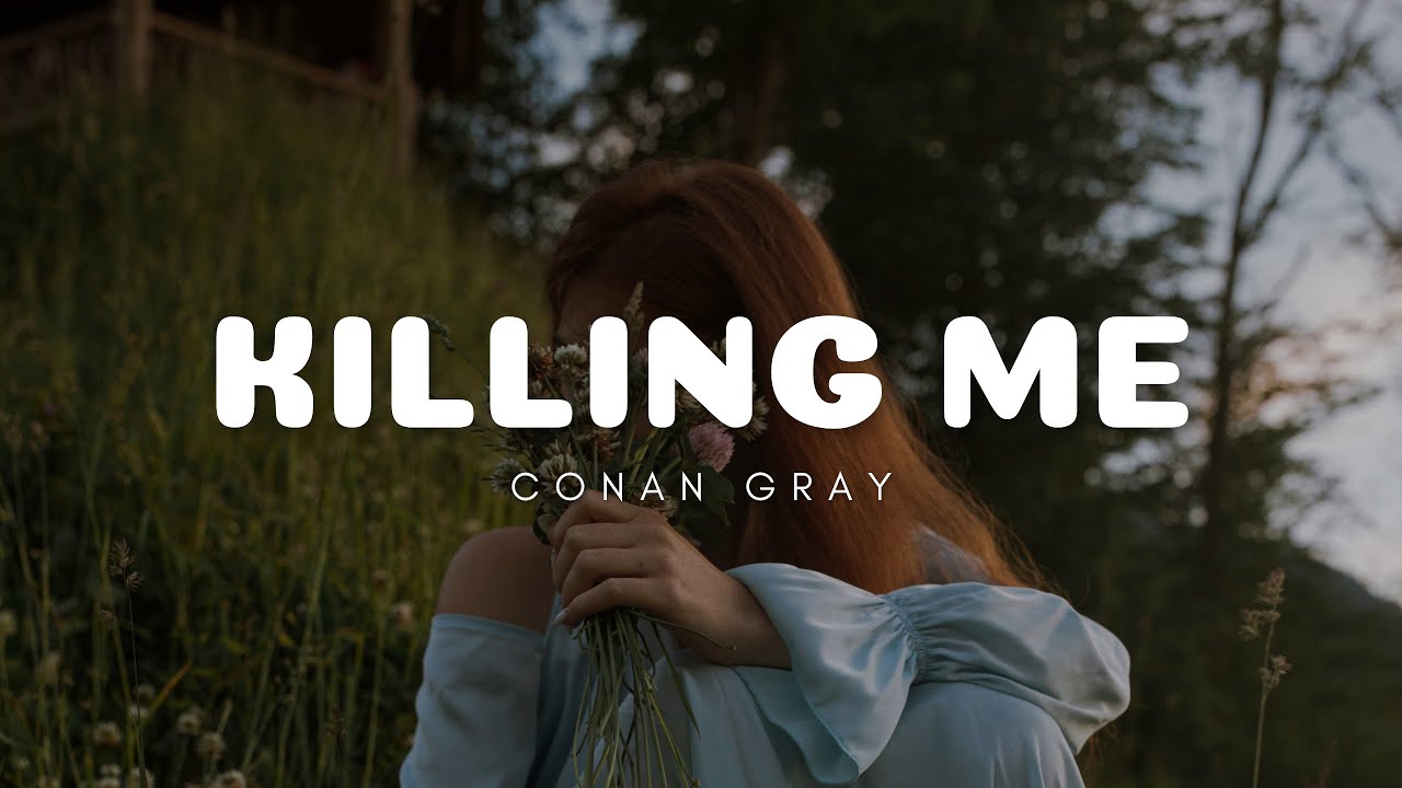 Conan Gray Killing Me (Lyrics) YouTube