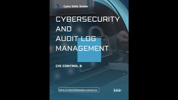 CYBERSECURITY AND AUDIT LOG MANAGEMENT