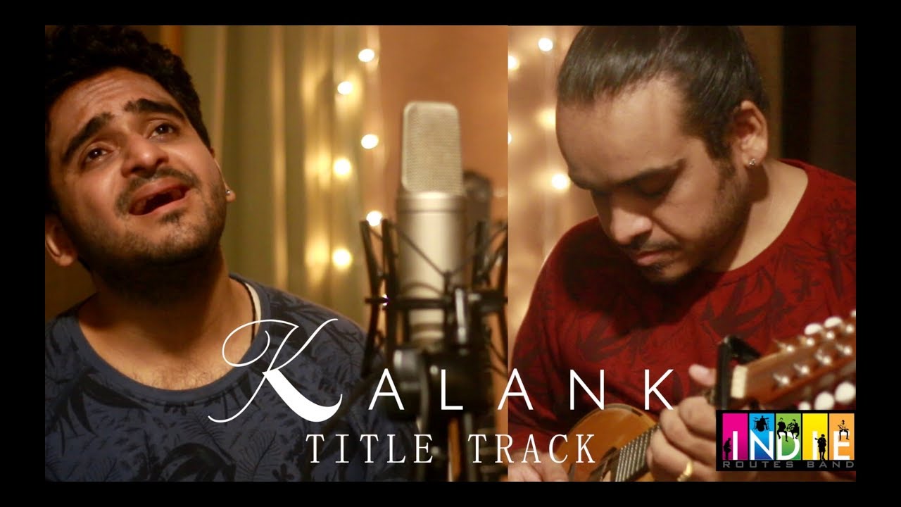 Kalank Title Track  One Take Video  Aabhas Shreyas  Indie Routes