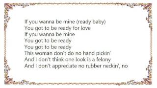 Bonnie Raitt - You Got to Be Ready for Love If You Wanna Be Mine Lyrics