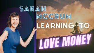 Rethink Your Relationship With Wealth And Money With Sarah McCrum