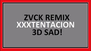 XXXTENTACION (3D AUDIO) - SAD! (ZVCK Remix)