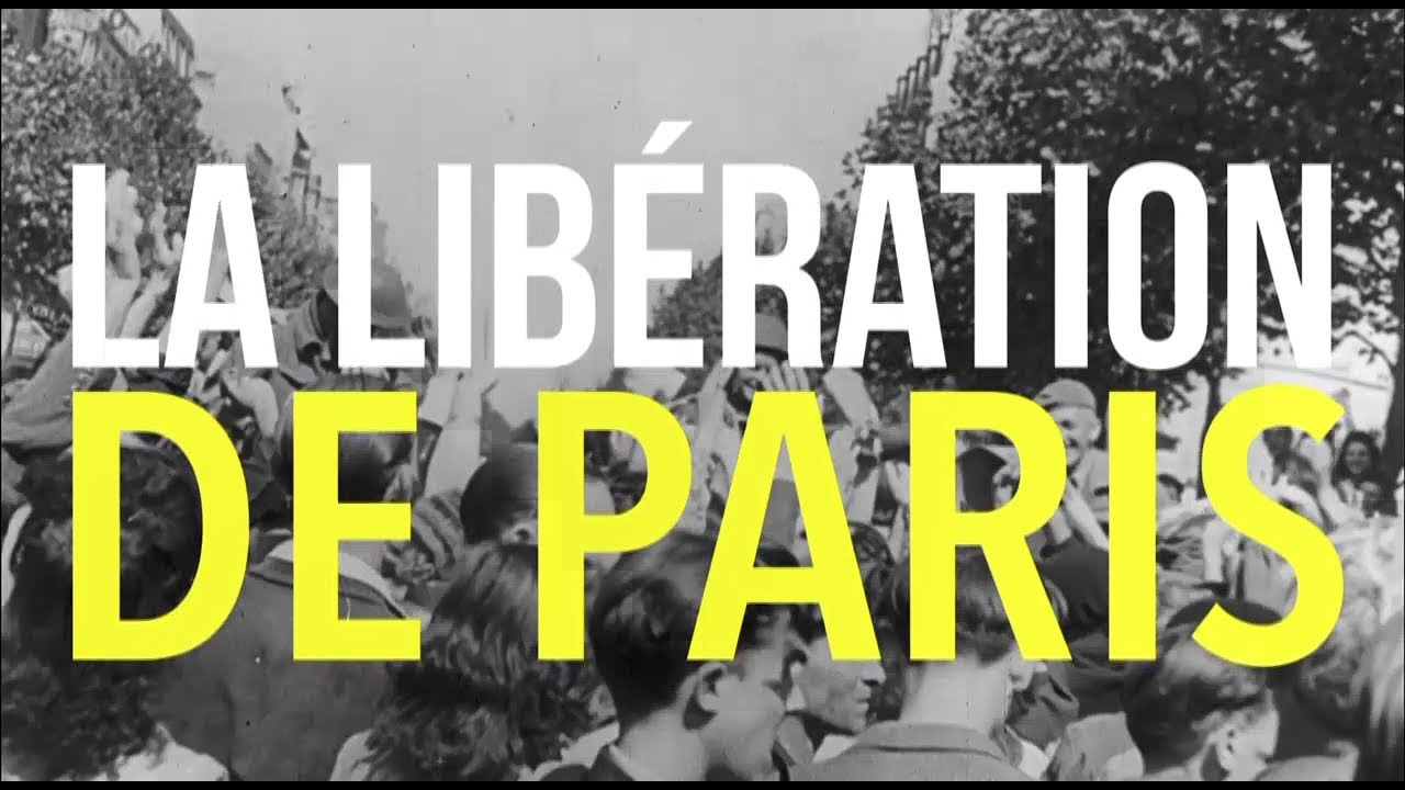 LA LIBÉRATION DE PARIS - La Grande Explication - YouTube