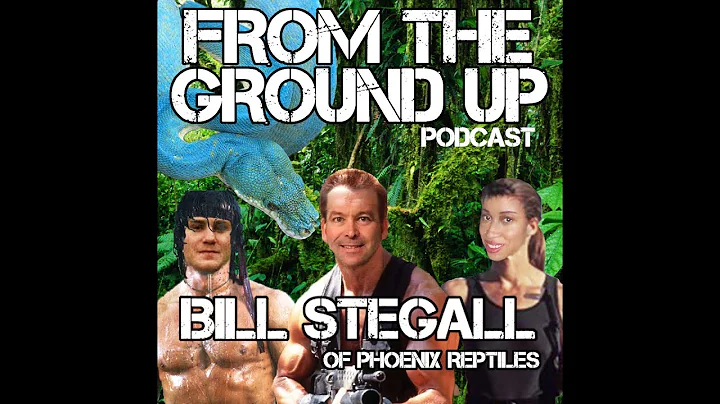 Bill Stegall of Phoenix Reptiles I From The Ground...