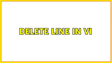 Unix & Linux: delete line in vi (6 Solutions!!)