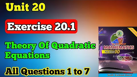 Exercise 20.1 all questions 1 to 7 unit 20 theory of quadratic equation class 10 new mathematic book