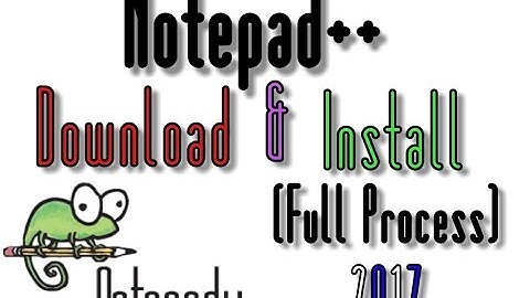 Download Notepade++ for Windows XP, 7, 8, 8.1, 10 Latest Version 2017