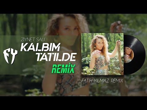 Ziynet Sali - Kalbim Tatilde ( Fatih Yılmaz Remix )