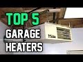 Top 5 Garage Heaters | Best Garage Heaters In 2018 | 5 Best Garage Heaters Reviews. Top 5 Garage Heaters | Best Garage Heaters In 2018 | 5 Best Garage Heaters Reviews.