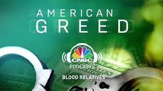 American Greed Podcast: Blood Relatives | CNBC Prime