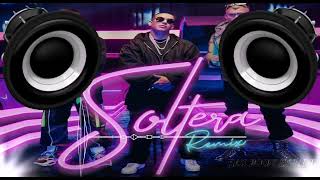 Soltera - Lunay,Daddy Yankee Bad Bunny BASS BOSTED