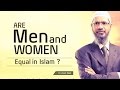 Are men and women equal in islam  dr zakir naik