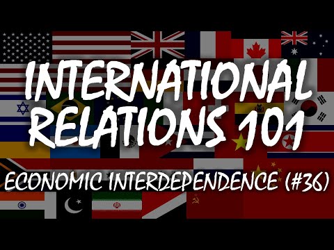 International Relations 101: Economic Interdependence