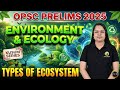 OPSC PRELIMS 2025 || KUSUM SERIES || ENVIRONMENT &amp; ECOLOGY || TYPES OF ECOSYSTEM  ||