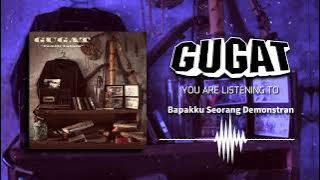 Gugat - Bapakku Seorang Demonstran